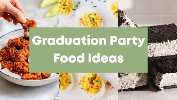 38 Must Try Graduation Party Food Ideas Everyone Will Rave About